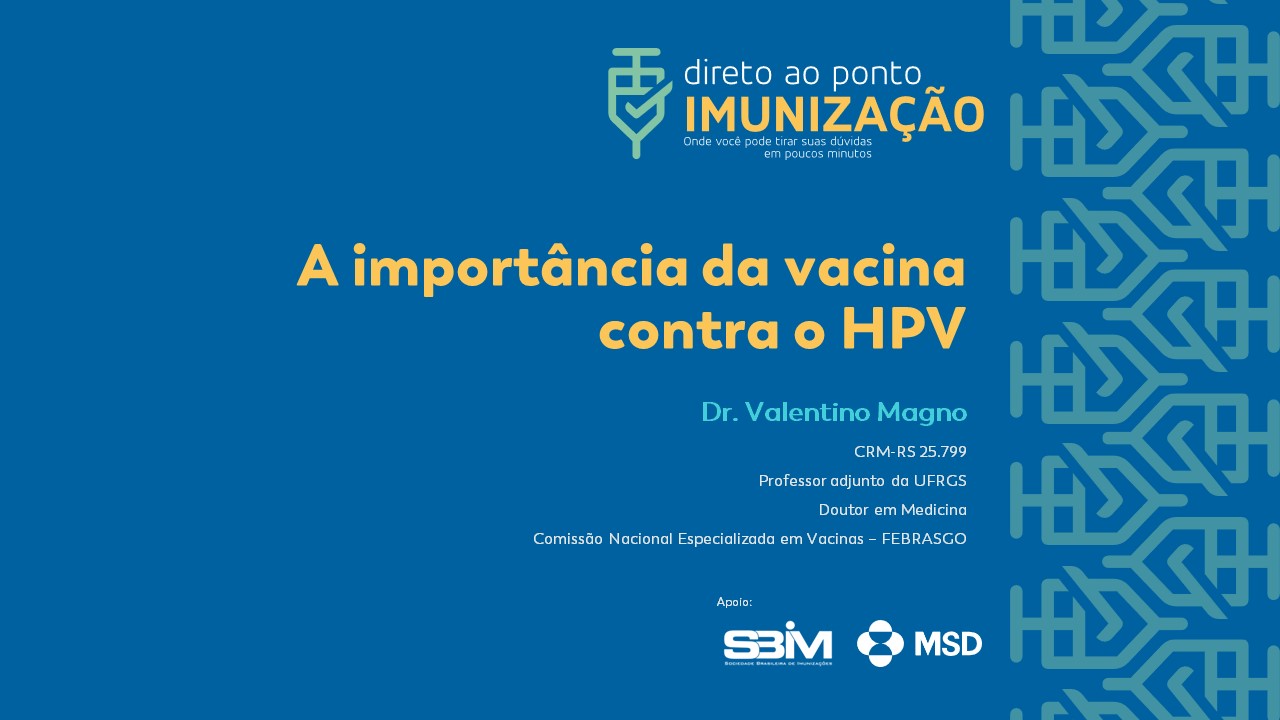Vacina HPV em adultos: o que mostram os estudos? - Dr. Valentino Magno -  MSD Brasil