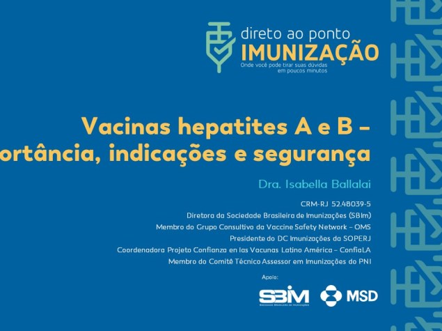 Vacinas hepatites A e B - Importância, indicações e segurança